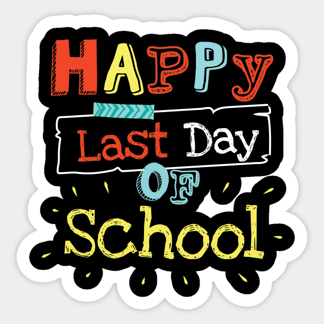 Happy Last Day Of School Teachers Students Gift Idea